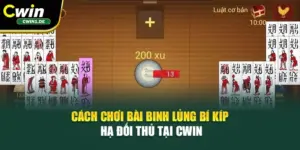 Cách Chơi Bài Binh Lủng – Bí Kíp Hạ Đối Thủ Tại Cwin