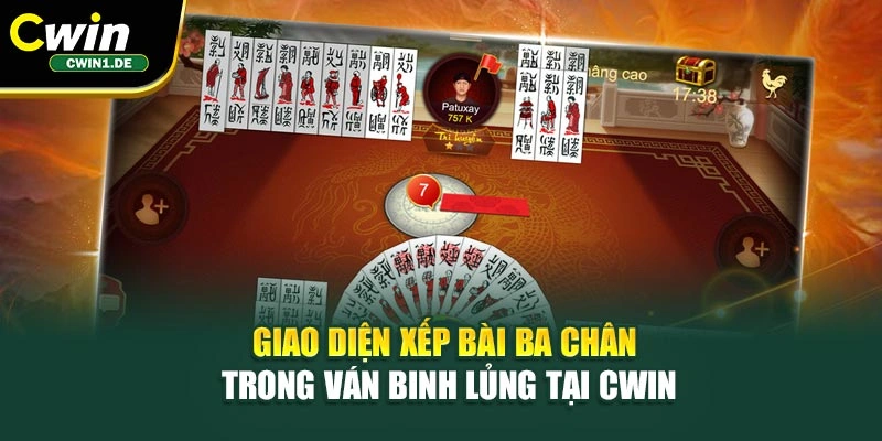 Giao diện xếp bài ba chân trong ván Binh lủng tại Cwin